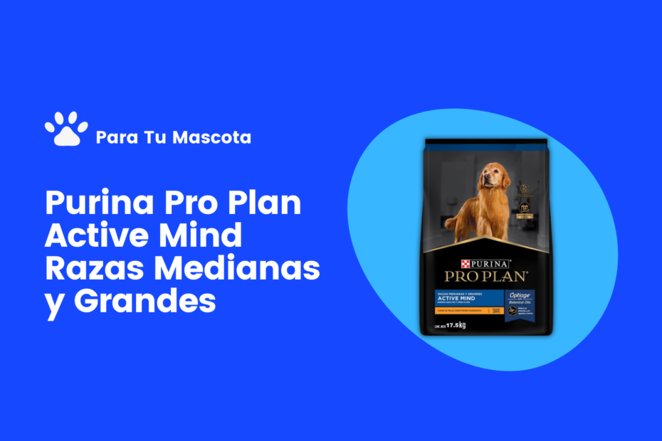 Purina Pro Plan Active Mind Razas Medianas y Grandes